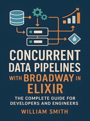 cover image of Concurrent Data Pipelines with Broadway in Elixir